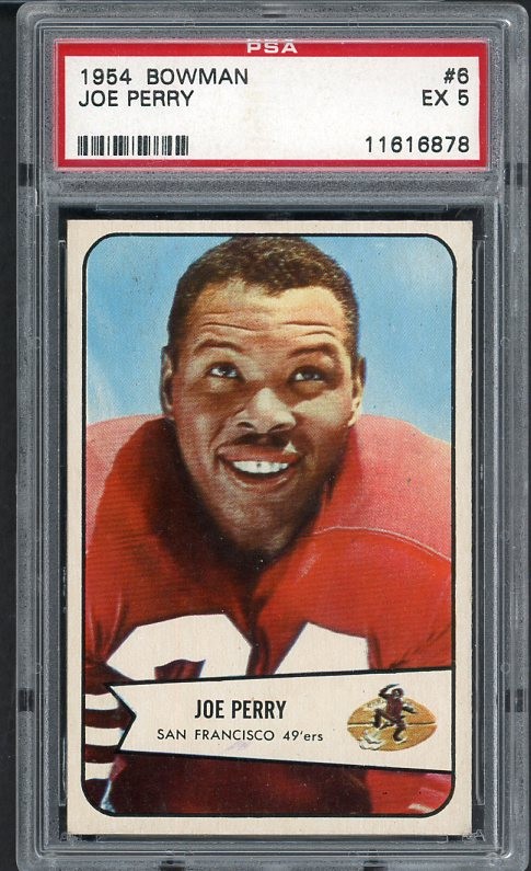 1954 BOWMAN # 6 JOE PERRY 49ERS PSA 5 EX 537008 (KYCARDS)