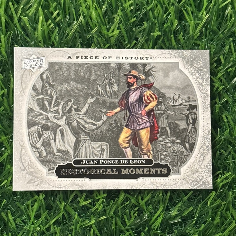 2008 Upper Deck A Piece of History Historical Moments Juan Ponce de Leon #199