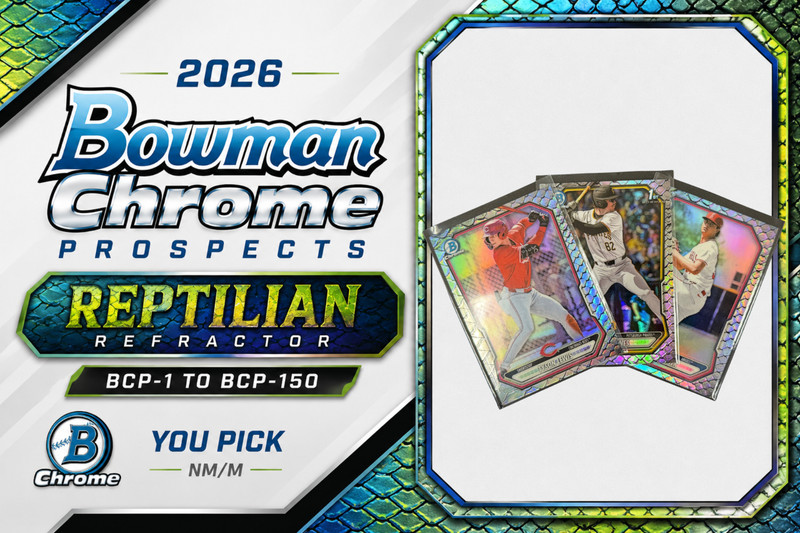 2026 Bowman • Chrome Prospects Reptilian BCP-1–BCP-150 • YOU PICK • NM/M